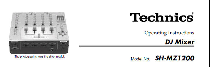 TECHNICS SH-MZ1200 SERIES DJ MIXER OPERATING INSTRUCTIONS INC CONN DIAGS BLK DIAG AND TRSHOOT GUIDE 16 PAGES ENG
