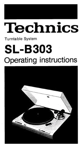 TECHNICS SL-B303 TURNTABLE SYSTEM OPERATING INSTRUCTIONS INC CONN DIAG AND TRSHOOT GUIDE 10 PAGES ENG