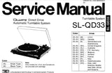 TECHNICS SL-QD33 QUARTZ DIRECT DRIVE AUTOMATIC TURNTABLE SYSTEM SERVICE MANUAL INC CONN DIAGS BLK DIAG CIRC BOARD AND WIRING CONN DIAG SCHEM DIAG AND PARTS LIST 20 PAGES ENG