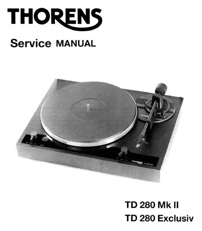 THORENS TD280MKII TD280 EXCLUSIV TURNTABLES SERVICE MANUAL INC SCHEM DIAG PCB AND PARTS LIST 12 PAGES ENG DEUT