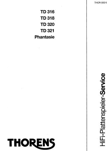 THORENS TD316 TD318 TD320 TD321 PHANTASIE TURNTABLE HIFI PLATTENSPIELER SERVICE MANUAL INC SCHEM DIAGS PCBS AND PARTS LIST 21 PAGES ENG DEUT