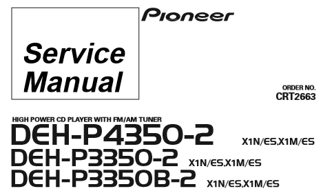 PIONEER DEH-P3350-2 DEH-P3350B-2 DEH-P4350-2 HIGH POWERED CD PLAYER WITH FM AM TUNER SERVICE MANUAL INC PCBS SCHEM DIAGS AND PARTS LIST 27 PAGES ENG