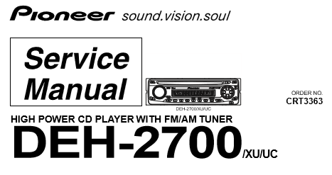 PIONEER DEH-2700 HIGH POWER CD PLAYER WITH FM AM TUNER SERVICE MANUAL INC BLK DIAG PCBS SCHEM DIAGS AND PARTS LIST 58 PAGES ENG