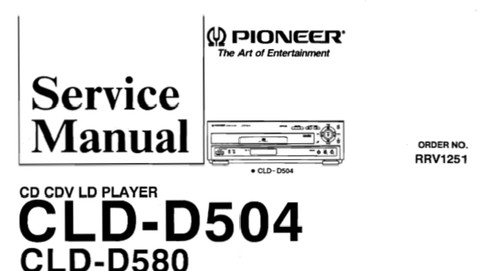 PIONEER CLD-D504 CLD-D580 CD CDV LD PLAYER SERVICE MANUAL INC BLK DIAGS PCBS SCHEM DIAGS AND PARTS LIST 54 PAGES ENG