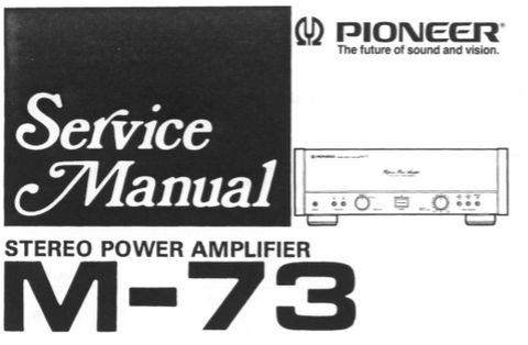 PIONEER M-73 STEREO POWER AMPLIFIER SERVICE MANUAL INC PCBS SCHEM DIAG AND PARTS LIST 28 PAGES ENG
