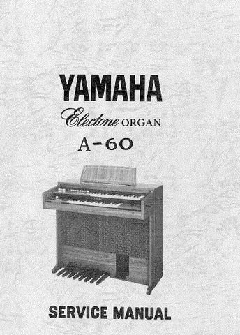 YAMAHA A-60 ELECTONE ORGAN SERVICE MANUAL INC BLK DIAGS PCBS SCHEM DIAGS AND PARTS LIST 59 PAGES ENG