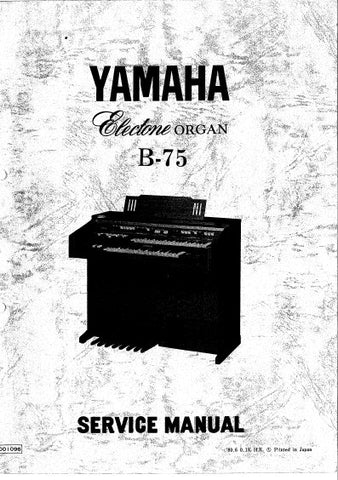 YAMAHA B-75 ELECTONE ORGAN SERVICE MANUAL INC BLK DIAG PCBS SCHEM DIAGS AND PARTS LIST 80 PAGES ENG