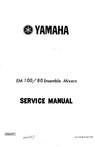 YAMAHA EM-80 EM-100 ENSEMBLE MIXERS SERVICE MANUAL INC PCBS SCHEM DIAGS AND PARTS LIST 17 PAGES ENG