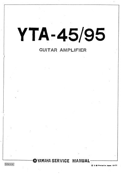 YAMAHA YTA-45 YTA-95 GUITAR AMPLIFIER SERVICE MANUAL INC PCBS SCHEM DIAGS AND PARTS LIST 17 PAGES ENG