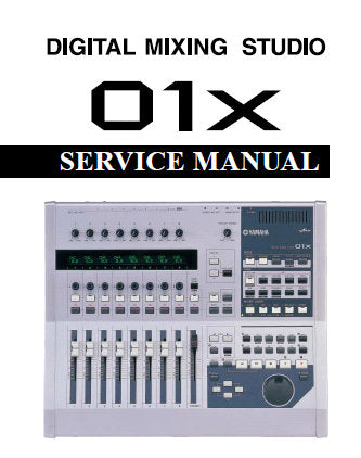 YAMAHA 01X DIGITAL MIXING STUDIO SERVICE MANUAL INC PCB'S SCHEM DIAGS TRSHOOT GUIDE CONN DIAGS BLK DIAGS AND PARTS LIST 153 PAGES ENG