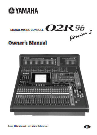 YAMAHA 02R96 DIGITAL MIXING CONSOLE VERSION 2 OWNER'S MANUAL INC CONN DIAGS LEVEL DIAG AND BLK DIAG 349 PAGES ENG