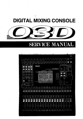 YAMAHA 03D DIGITAL MIXING CONSOLE SERVICE MANUAL INC BLK DIAG LEVEL DIAG WIRING DIAG PCB'S SCHEM DIAGS AND PARTS LIST 158 PAGES ENG