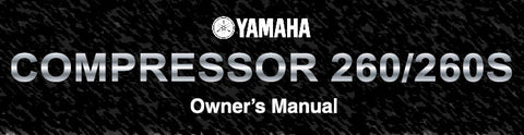 YAMAHA 260 260S COMPRESSOR OWNER'S MANUAL 5 PAGES ENG