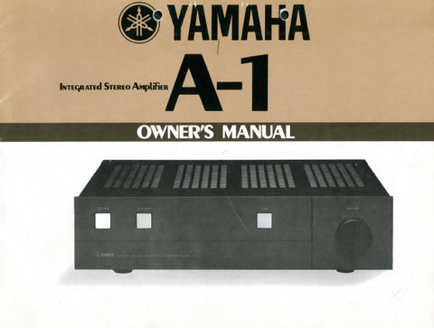 YAMAHA A-1 INTEGRATED STEREO AMPLIFIER OWNER'S MANUAL INC CONN DIAG BLK DIAG SCHEM DIAG AND TRSHOOT GUIDE 20 PAGES ENG