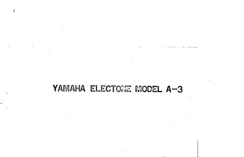 YAMAHA A-3 ELECTONE ELECTRONIC ORGAN SERVICE MANUAL INC BLK DIAG AND SCHEM DIAGS 30 PAGES ENG