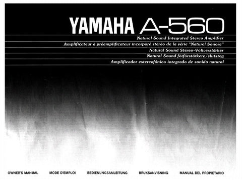 YAMAHA A-560 STEREO INTEGRATED AMPLIFIER OWNER'S MANUAL INC CONN DIAG TRSHOOT GUIDE AND SCHEM DIAG 23 PAGES ENG FRANC DEUT SVENSKA ITAL
