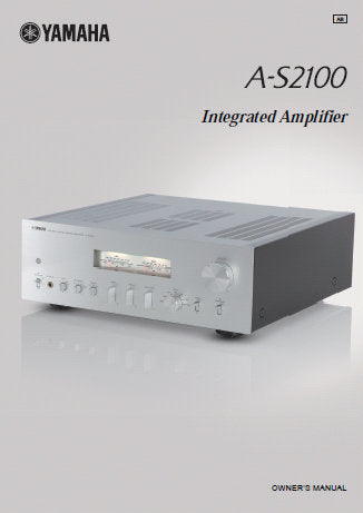 YAMAHA A-S2100 STEREO INTEGRATED AMPLIFIER OWNER'S MANUAL INC CONN DIAGS BLK DIAG AND TRSHOOT GUIDE 29 PAGES ENG