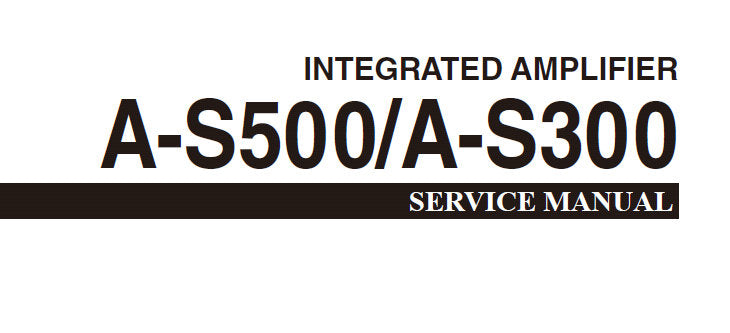 YAMAHA A-S300 A-S500 STEREO INTEGRATED AMPLIFIER SERVICE MANUAL INC CONN DIAG BLK DIAG PCB'S SCHEM DIAGS AND PARTS LIST 81 PAGES ENG JP