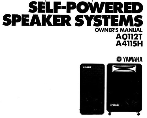 YAMAHA A0112T A4115H SELF POWERED SPEAKER SYSTEMS OWNER'S MANUAL INC BLK DIAGS 12 PAGES ENG