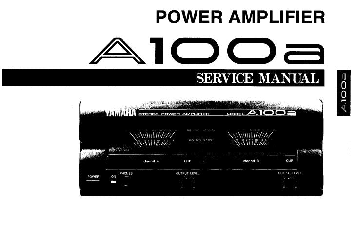YAMAHA A100a STEREO POWER AMPLIFIER SERVICE MANUAL INC BLK DIAG SCHEM DIAG PCB'S AND PARTS LIST 19 PAGES ENG