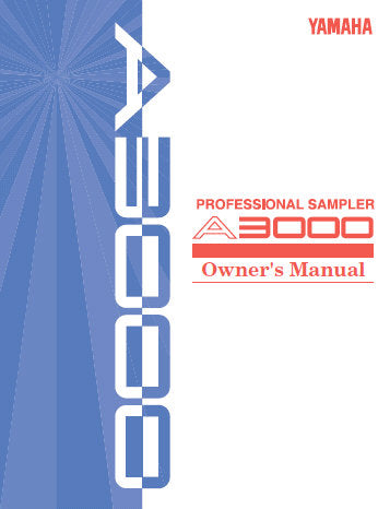 YAMAHA A3000 PROFESSIONAL SAMPLER OWNER'S MANUAL INC CONN DIAGS AND TRSHOOT GUIDE 376 PAGES ENG