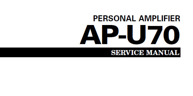 YAMAHA AP-U70 PERSONAL AMPLIFIER SERVICE MANUAL INC BLK DIAG PCB'S SCHEM DIAGS AND PARTS LIST 46 PAGES ENG