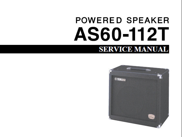 YAMAHA AS60-112T POWERED SPEAKER SERVICE MANUAL INC BLK DIAG PCB'S SCHEM DIAG AND PARTS LIST 19 PAGES ENG