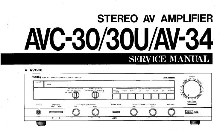 YAMAHA AV-34 AVC-30 AVC-30U STEREO AV AMPLIFIER SERVICE MANUAL INC BLK DIAG PCB'S WIRING DIAG SCHEM DIAGS AND PARTS LIST 28 PAGES ENG