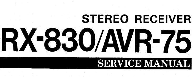 YAMAHA AVR-75 RX-830 STEREO RECEIVER SERVICE MANUAL INC BLK DIAG WIRING DIAG PCB'S SCHEM DIAGS AND PARTS LIST 42 PAGES ENG