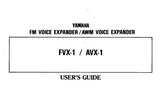 YAMAHA AVX-1 FVX-1 FM VOICE EXPANDER AWM VOICE EXPANDER USER'S GUIDE INC CONN DIAGS 66 PAGES ENG