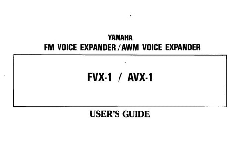 YAMAHA AVX-1 FVX-1 FM VOICE EXPANDER AWM VOICE EXPANDER USER'S GUIDE INC CONN DIAGS 66 PAGES ENG