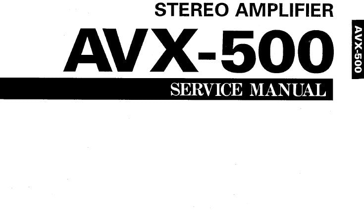 YAMAHA AVX-500 STEREO AMPLIFIER SERVICE MANUAL INC BLK DIAG PCB'S WIRING DIAG SCHEM DIAGS AND PARTS LIST 37 PAGES ENG