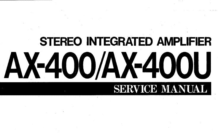 YAMAHA AX-400 AX-400U STEREO INTEGRATED AMPLIFIER SERVICE MANUAL INC BLK DIAG PCB'S SCHEM DIAG AND PARTS LIST 17 PAGES ENG