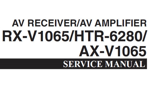 YAMAHA AX-V1065 RX-V1065 HTR-6280 AV RECEIVER AV AMPLIFIER SERVICE MANUAL INC CONN DIAG BLK DIAGS PCB'S SCHEM DIAGS AND PARTS LIST 166 PAGES ENG