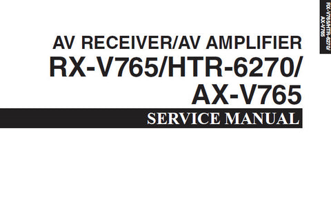 YAMAHA AX-V765 RX-V765 HTR-6270 AV RECEIVER AV AMPLIFIER SERVICE MANUAL INC CONN DIAGS BLK DIAGS PCB'S SCHEM DIAGS AND PARTS LIST 156 PAGES ENG JP