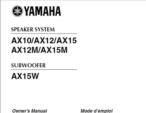 YAMAHA AX10 AX12 AX15 AX12M AX15M SPEAKER SYSTEM AX15W SUBWOOFER OWNER'S MANUAL INC CONN DIAGS 6 PAGES ENG