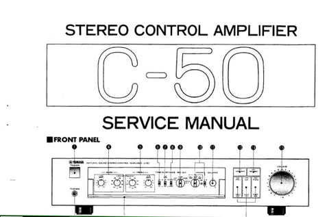 YAMAHA C-50 STEREO CONTROL AMPLIFIER SERVICE MANUAL INC BLK DIAG PCBS SCHEM DIAG AND PARTS LIST 23 PAGES ENG