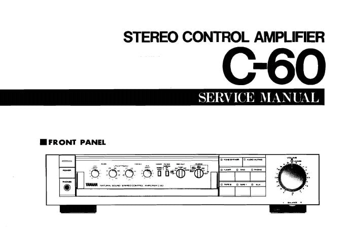 YAMAHA C-60 STEREO CONTROL AMPLIFIER SERVICE MANUAL INC BLK DIAG PCBS SCHEM DIAG AND PARTS LIST 18 PAGES ENG