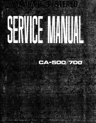 YAMAHA CA-500 CA-700 STEREO INTEGRATED AMPLIFIER SERVICE MANUAL INC PCBS SCHEM DIAGS AND PARTS LIST 36 PAGES ENG