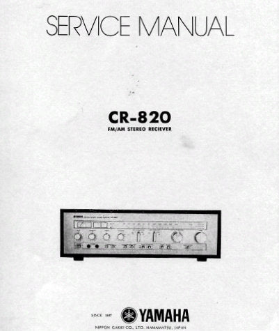 YAMAHA CR-820 FM AM STEREO RECEIVER SERVICE MANUAL INC BLK DIAG CIRC BOARDS CIRC DIAGS AND WIRING DIAG 25 PAGES ENG