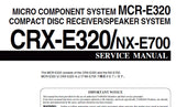 YAMAHA CRX-E320 NX-E700 SPEAKER SYSTEM CD RECEIVER MCR-E320 MICRO COMPONENT SYSTEM SERVICE MANUAL INC BLK DIAG WIRING DIAG PCBS SCHEM DIAGS AND PARTS LIST 34 PAGES ENG