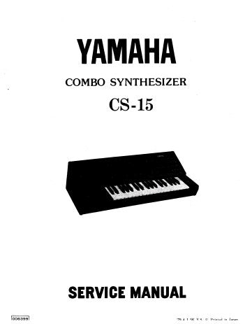 YAMAHA CS-15 COMBO SYNTHESIZER SERVICE MANUAL INC CIRC DIAGS BLK DIAG PCBS AND PARTS LIST 34 PAGES ENG