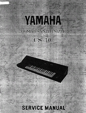 YAMAHA CS-30 COMBO SYNTHESIZER SERVICE MANUAL INC CIRC DIAGS CIRC BOARDS AND PARTS LIST 47 PAGES ENG