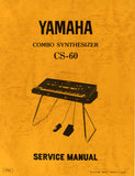 YAMAHA CS-60 COMBO SYNTHESIZER SERVICE MANUAL INC CIRC DIAGS CIRC BOARDS OVERALL CIRC DIAG BLK DIAG AND PARTS LIST 58 PAGES ENG