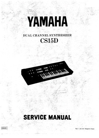 YAMAHA CS15D DUAL CHANNEL SYNTHESIZER SERVICE MANUAL INC CIRC DIAGS PCBS OVERALL CIRC DIAG BLK DIAG AND PARTS LIST 67 PAGES ENG