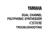 YAMAHA CS-70M DUAL CHANNEL POLYPHONIC SYNTHESIZER TROUBLESHOOT GUIDE INC TRSHOOT GUIDE OVERALL TRSHOOT DIAG (ANALOG SECTION) OVERALL TRSHOOT DIAG (DIGITAL SECTION) 42 PAGES ENG