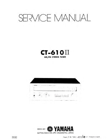 YAMAHA CT-610II AM FM STEREO TUNER SERVICE MANUAL INC BLK DIAG PCB SCHEM DIAG AND PARTS LIST 16 PAGES ENG