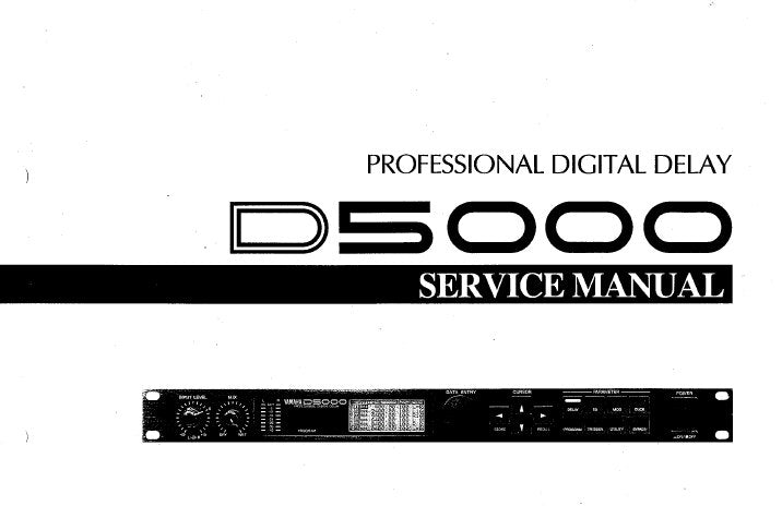 YAMAHA D5000 PROFESSIONAL DIGITAL DELAY SERVICE MANUAL INC HARDWARE BLK DIAG SOFTWARE BLK DIAG AND PARTS LIST 58 PAGES ENG