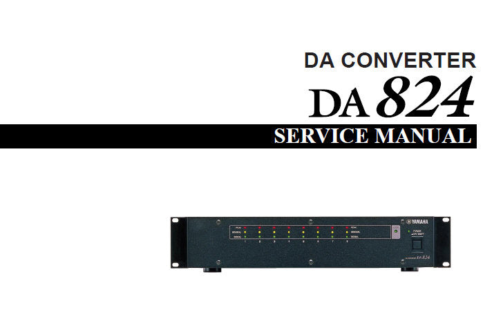 YAMAHA DA824 DA CONVERTER SERVICE MANUAL INC BLK DIAG PCBS CIRC DIAGS AND PARTS LIST 56 PAGES ENG