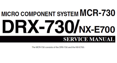 YAMAHA DRX-730 MICRO COMPONENT SYSTEM MCR-730 NX-E700 MICRO COMPONENT SYSTEM SERVICE MANUAL INC BLK DIAGS PCBS SCHEM DIAGS AND PARTS LIST 71 PAGES ENG